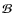 ${\cal B}$