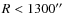 $R<1300\hbox{$^{\prime\prime}$ }$