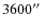 $3600\hbox{$^{\prime\prime}$ }$