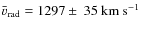 $\bar{{v}}_{\rm rad}=1297\pm~35~\mbox{km~s$^{-1}$ }$