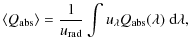 $\displaystyle \langle Q_{\rm abs} \rangle = \frac{1}{u_{\rm rad}} \int u_{\lambda} Q_{\rm abs}(\lambda) \; {\rm d}\lambda,$