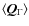 $\langle \vec{Q}_{\Gamma} \rangle$
