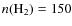 $n(\rm H_2)=150$