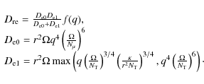 \begin{displaymath}\begin{array}{l}
D_{{\rm re}}=\frac{D_{{\rm e0}}D_{{\rm e1}}}...
...t(\frac{\Omega}{N_{{\rm T}}}\right)^{6}\right)\cdot
\end{array}\end{displaymath}