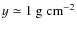 $y\simeq1~{\rm g~cm^{-2}}$