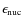 $\epsilon _{{\rm nuc}}$