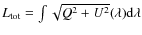 $L_{\rm tot} = \int \sqrt{Q^2+U^2}(\lambda) {\rm d}\lambda$