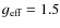$g_{\rm eff}=1.5$