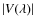 $\vert V(\lambda)\vert$