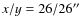 $x/y=26/26^{\prime\prime}$