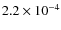 $2.2\times 10^{-4}$
