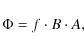 \begin{displaymath}\Phi = f\cdot B \cdot A ,
\end{displaymath}