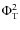 $\Phi_{\rm T}^2$