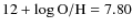 $12 + \log \rm O/H= 7.80$