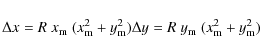 \begin{displaymath}\Delta x = R\ x_{\rm m}\ (x_{\rm m}^2+y_{\rm m}^2)\\
\Delta y = R\ y_{\rm m}\ (x_{\rm m}^2+y_{\rm m}^2)
\end{displaymath}