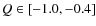 $Q \rm\in [-1.0,-0.4] $