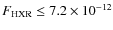 $F_{\rm HXR}\leq 7.2 \times 10^{-12}$