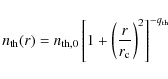 \begin{displaymath}n_{\rm th}(r)=n_{{\rm th},0} \left[ 1+\left( \frac{r}{r_{\rm c}} \right)^2 \right]^{-q_{\rm th}}
\end{displaymath}