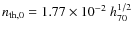 $n_{{\rm th},0}=1.77 \times 10^{-2}~h_{70}^{1/2}$