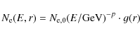 \begin{displaymath}N_{\rm e} (E,r)=N_{{\rm e},0} (E/\mbox{GeV})^{-p} \cdot g(r) \;
\end{displaymath}