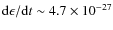 ${\rm d}\epsilon/{\rm d}t \sim 4.7\times10^{-27}$