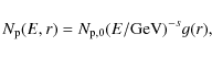 \begin{displaymath}N_{\rm p} (E,r)=N_{{\rm p},0} (E/\mbox{GeV})^{-s} g(r),
\end{displaymath}