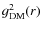 $g_{\rm DM}^2(r)$