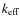 $k_{{\rm eff}}$