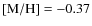 ${\rm [M/H]}=-0.37$