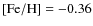 ${\rm [Fe/H]}=-0.36$