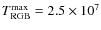$T^{\rm max}_{\rm RGB}=2.5\times10^7$