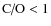 $\mbox{C/O}<1$