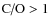 $\mbox{C/O}>1$