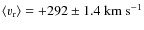 $\left<v_{\rm r}\right>=+292\pm1.4~{\rm km~s^{-1}}$