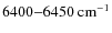 $6400{-}6450~{\rm cm^{-1}}$