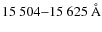 $15~504{-}15~625~{\rm\AA}$