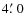 $4\hbox {$.\mkern -4mu^\prime $ }{}0$