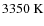 $3350~{\rm K}$