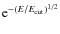 ${\rm e}^{-(E/E_{\rm cut})^{1/2}}$