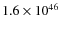 $1.6\times10^{46}$