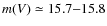 $m(V)\simeq15.7{-}15.8$