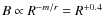 $B\propto R^{-m/r}=R^{+0.4}$