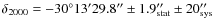 $\delta_{2000} =
-30^{\circ}13'29.8''\pm 1.9_{\rm stat}'' \pm 20_{\rm sys}''$