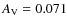 $A_{\rm V}=0.071$