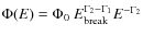 $\Phi(E)=\Phi_{0}~E_{\rm break}^{\Gamma_2-\Gamma_1}E^{-\Gamma_2}$