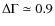 $\Delta\Gamma\simeq0.9$