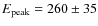 $E_{\rm peak}=260\pm35$
