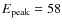$E_{\rm peak}= 58$