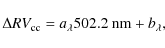 \begin{displaymath}
{\Delta RV_{\rm cc}} = a_{{\rm\lambda}} 502.2~{\rm nm} +
b_{{\rm\lambda}},
\end{displaymath}
