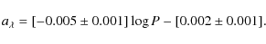 \begin{displaymath}
a_{\lambda} = [-0.005\pm0.001] \log P - [0.002 \pm 0.001].
\end{displaymath}
